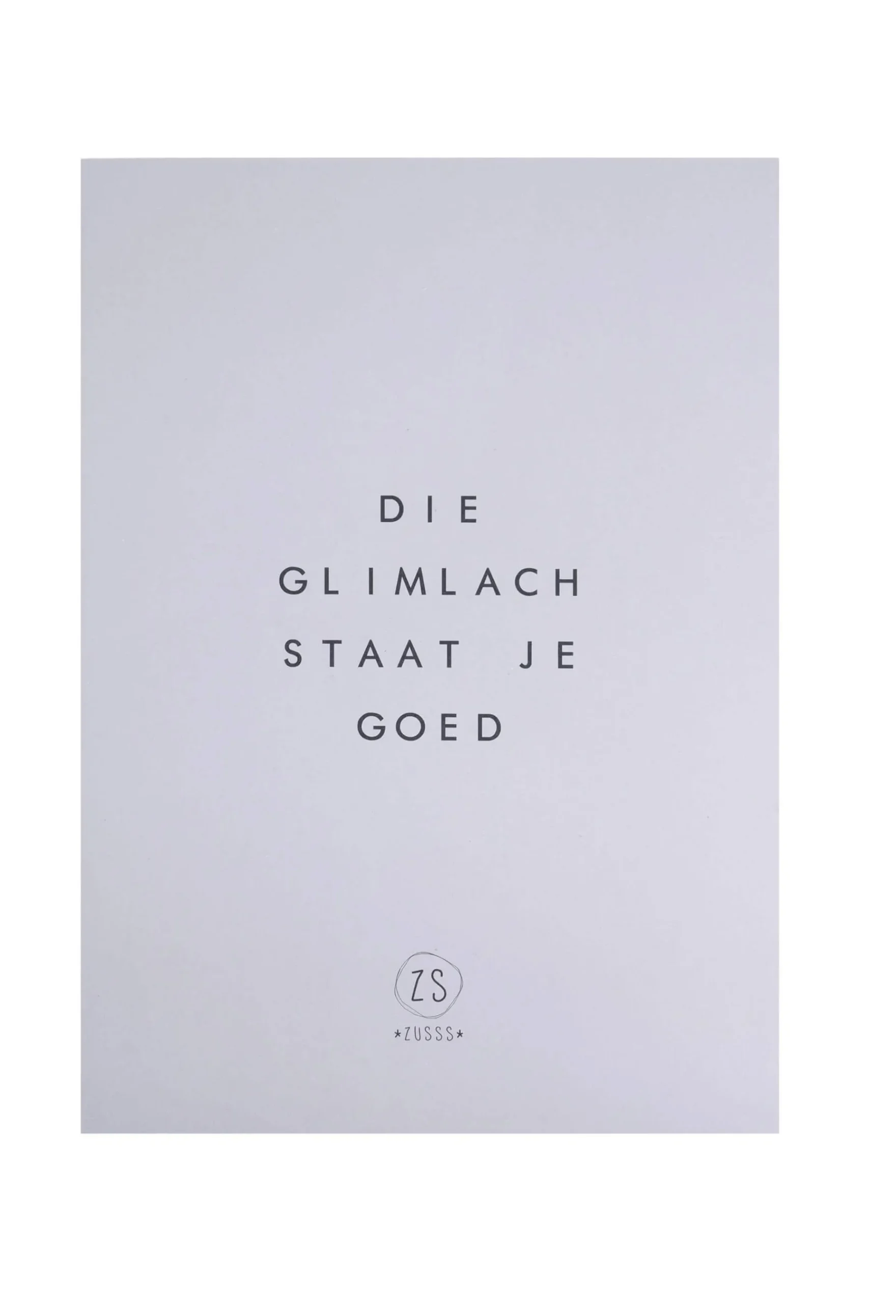 ZUSSS logoposter die glimlach staat je goed